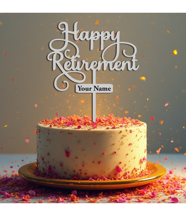 Happy Retirement Personalised Cake Topper, Gold, Rose Gold or Silver Acrylic, Custom Name Decoration